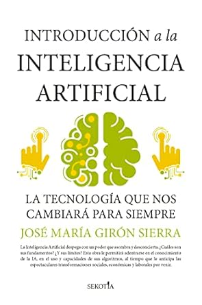 Los mejores libros de inteligencia artificial 4 Introduccion a la inteligencia artificial La tecnologia que nos esta cambiando la vida