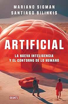 Los mejores libros de inteligencia artificial 2 artificial la nueva inteligencia y el contorno de lo humano